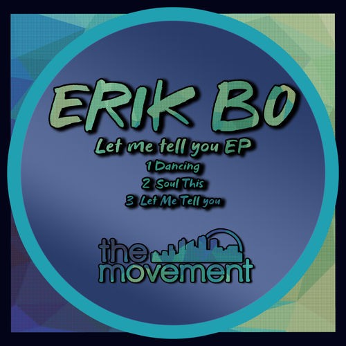 Erik Bo - Let Me Tell You EP / The Movement