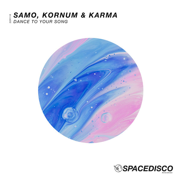 Samo, Kornum & Karma - Dance To Your Song / Spacedisco Records