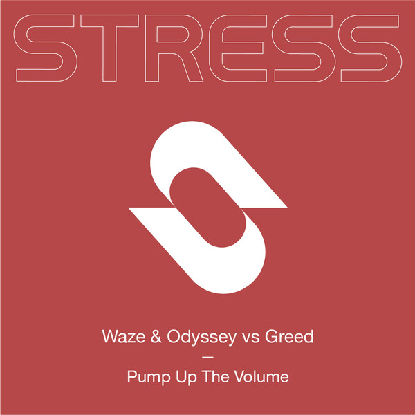 Waze & Odyssey, Greed - Pump Up The Volume / Stress Records