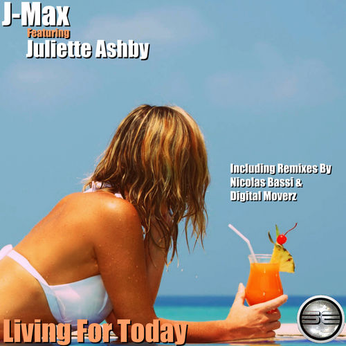 J-Max ft Juliette Ashby - Living For Today / Soulful Evolution