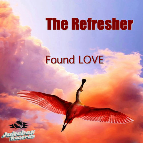The Refresher - Found Love / Jukebox Recordz