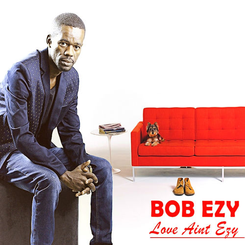 Bob Ezy - Love Ain't Ezy / Bob Ezy Records