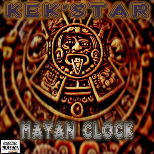 Kek'star - Mayan Clock / Azania Digital Records