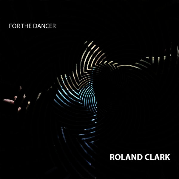 Roland Clark - For The Dancer / Delete Records