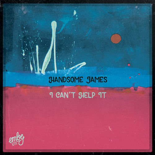 Handsome James - I Can't Help It / Emby
