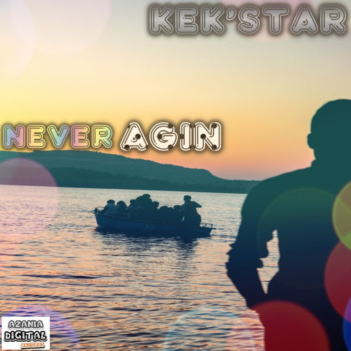 Kek'star - Never Agin / Azania Digital Records