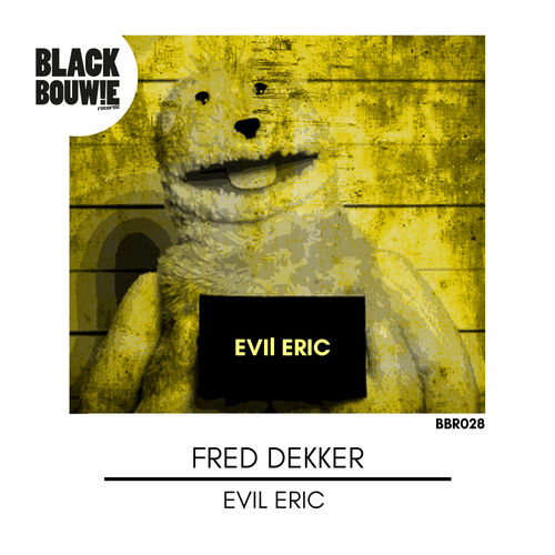Fred Dekker - Evil Eric / Black Bouwie Records