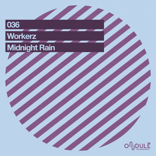 Workerz - Midnight Rain / Ondulé Recordings