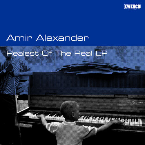 Amir Alexander - Realest of the Real / Kwench Records