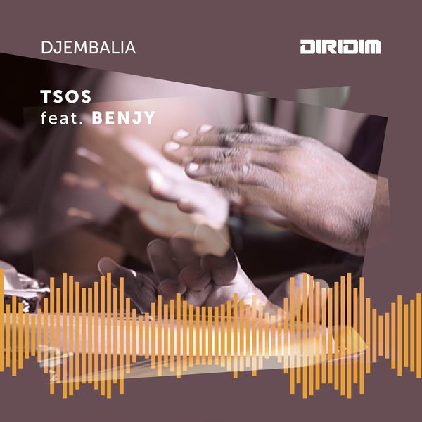TSOS ft Benjy - Djembalia / DIRIDIM