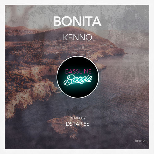 Kenno - Bonita / Bassline Boogie Records
