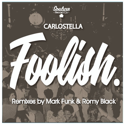 Carlostella - Foolish / SOULUXE