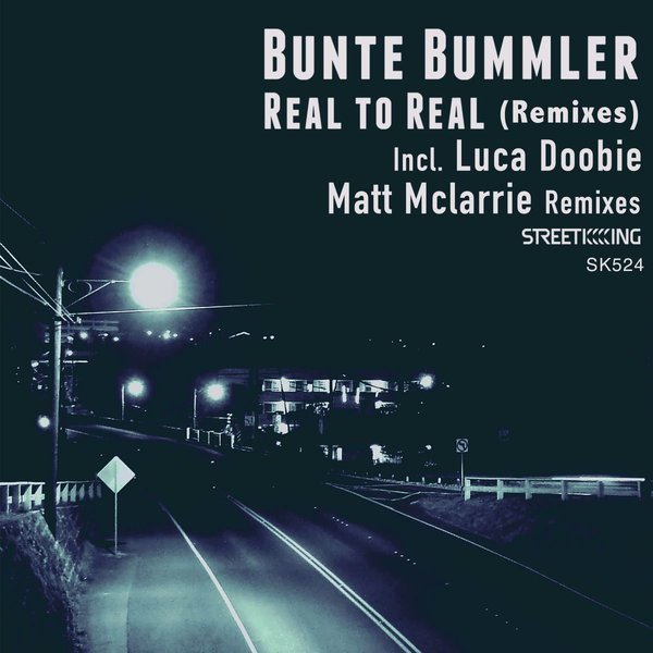 Bunte Bummler - Real To Real (Remixes) / Street King