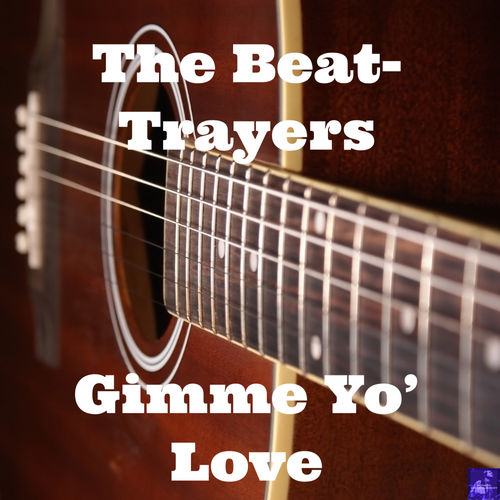 The Beat-Trayers - Gimme Yo' Love (Morttimer Snerd III Rebump) / Miggedy Entertainment