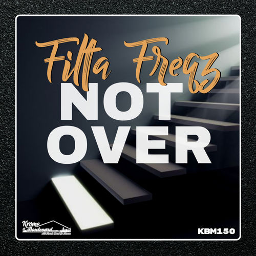 Filta Freqz - Not Over / Krome Boulevard Music