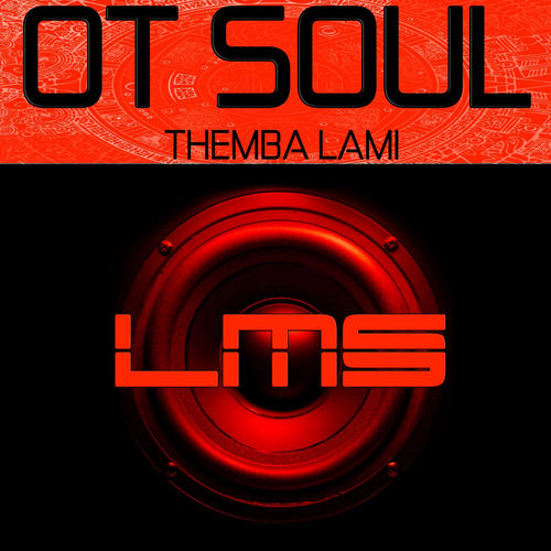 OT Soul - Themba Lami / LadyMarySound International