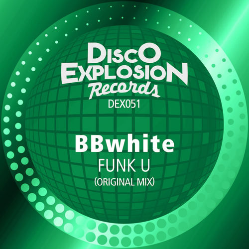 BBwhite - Funk U / Disco Explosion Records