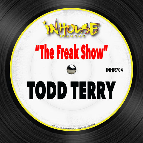 Todd Terry - The Freak Show / InHouse Records