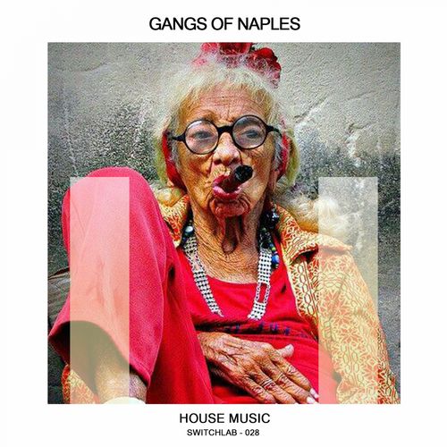 Gangs of Naples - House Music / Switchlab