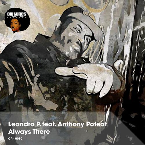 Leandro P. ft Anthony Poteat - Always There / Cultures Records
