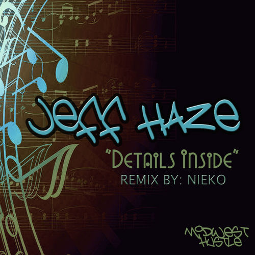 Jeff Haze - Details Inside / Midwest Hustle Music
