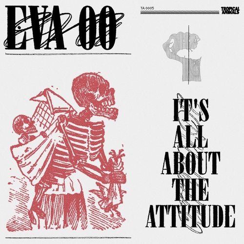 Eva 00 - It's All About the Attitude / Tropical Animals