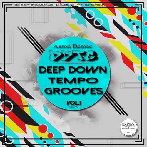 Aaron Demac - Deep Down Tempo Grooves Vol. 1 / Deep Hustle Music