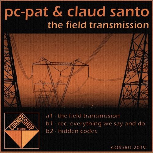 Pc-Pat & Claud Santo - The Field Transmission / Corner Shop Records
