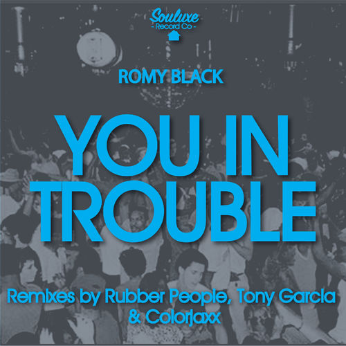 Romy Black - You in Trouble / SOULUXE