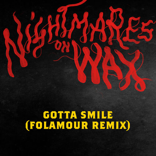 Nightmares on Wax - Gotta Smile (Folamour remix) / Warp Records