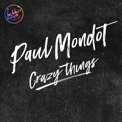 Paul Mondot - Crazy Things / Bobbin Head Music
