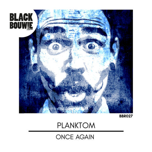 Planktom - Once Again / Black Bouwie Records