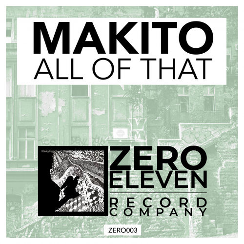 Makito - All Of That / Zero Eleven Record Company