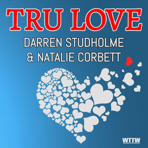 Darren Studholme & Natalie Corbett - Tru Love / Welcome To The Weekend