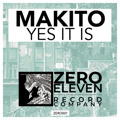 Makito - Yes It Is / Zero Eleven Record Company