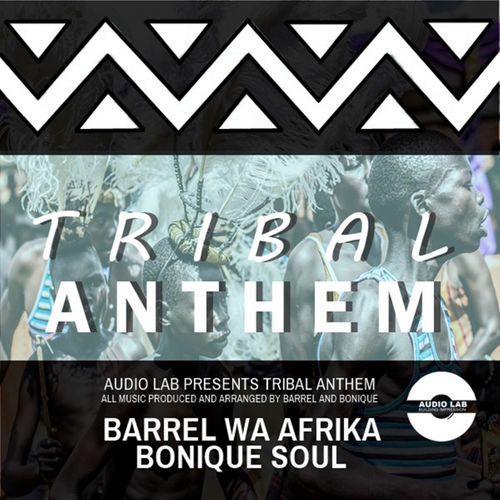 Barrel Wa Afrika & Bonique-Soul - Tribal Anthem / Audio Lab