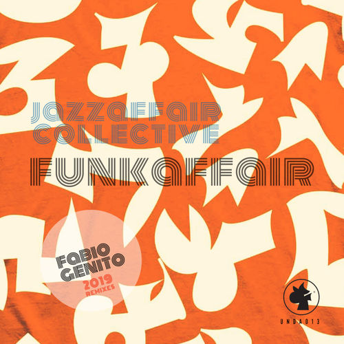 Jazzaffair Collective - Funkaffair (Fabio Genito 2019 Remixes) / UNDA