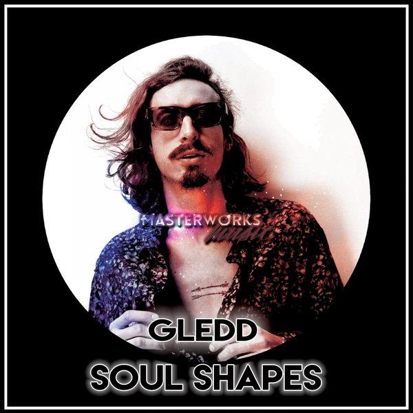 Gledd - Soul Shapes / Masterworks Music