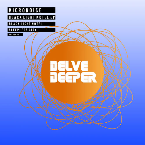 Micronoise - Black Light Motel EP / Delve Deeper Recordings