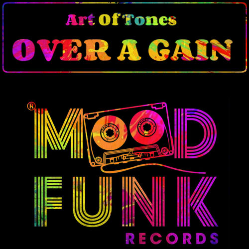 Art Of Tones - Over A Gain / Mood Funk Records