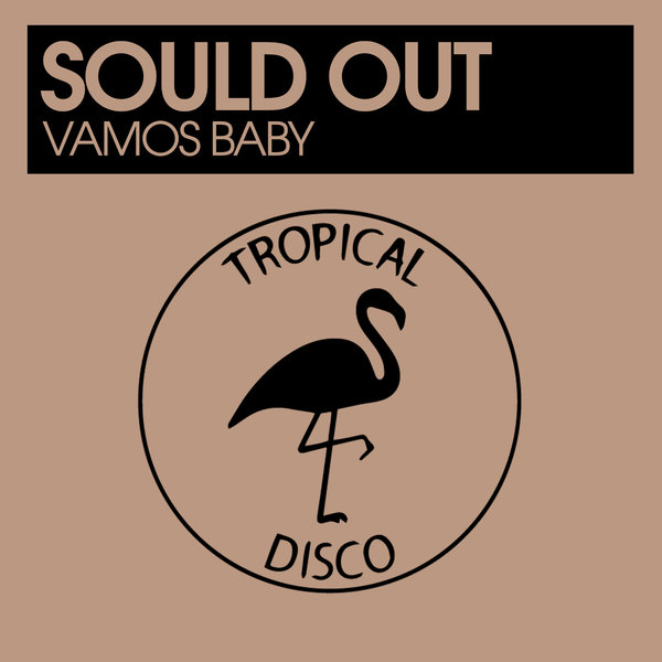 Sould Out - Vamos Baby / Tropical Disco Records