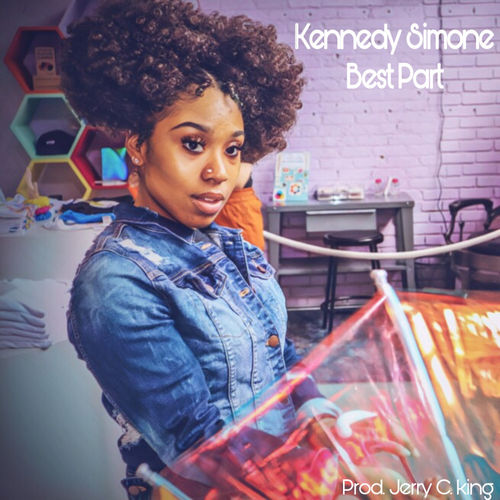 Kennedy Simone - Best Part / Kingdom