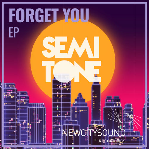 Semitone - Forget You / New City Sound Recordings