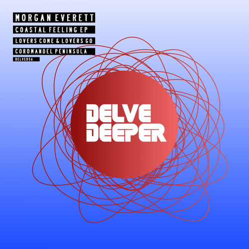 Morgan Everett - Coastal Feeling EP / Delve Deeper Recordings