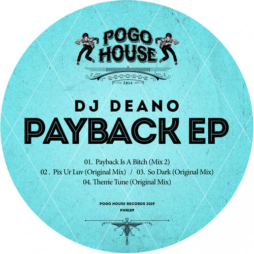 DJ Deano - Payback Is A Bitch / Pogo House Records