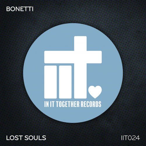 Bonetti - Lost Souls / In It Together Records