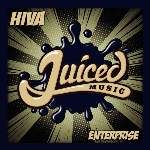 Hiva - Enterprise / Juiced Music