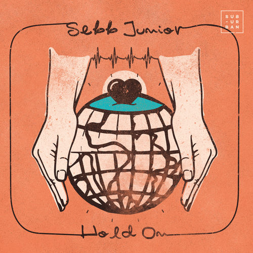 Sebb Junior - Hold On / Sub_Urban