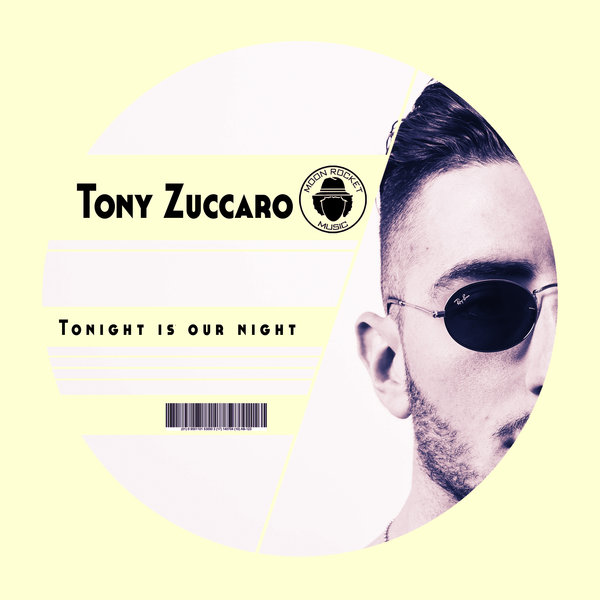 Tony Zuccaro - Tonight Is Our Night / Moon Rocket Music