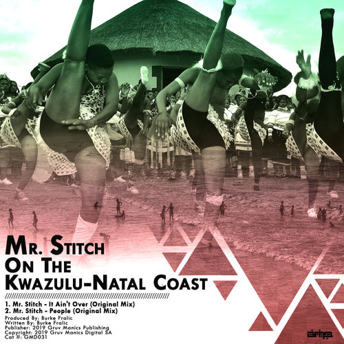 Mr. Stitch - On the KwaZulu-Natal Coast / Gruv Manics Digital SA